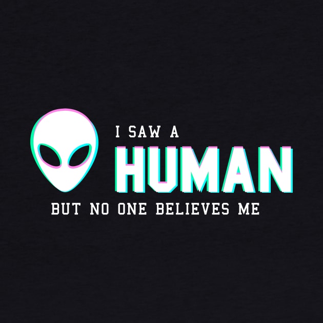 Alien I Saw a Human but No One Believes Me by Xeire